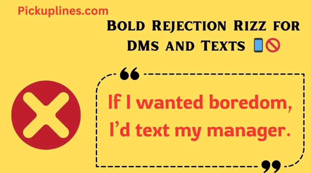 Bold Rejection Rizz for DMs and Texts 