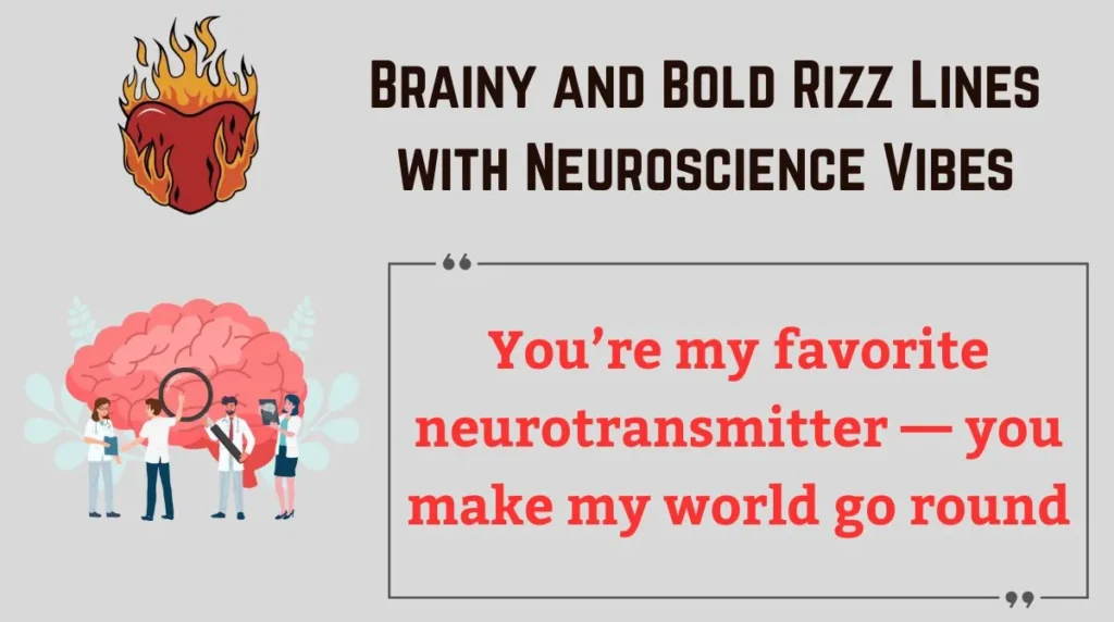 Brainy and Bold Rizz Lines with Neuroscience Vibes