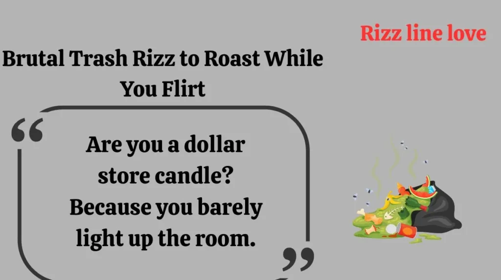Brutal Trash Rizz to Roast While You Flirt