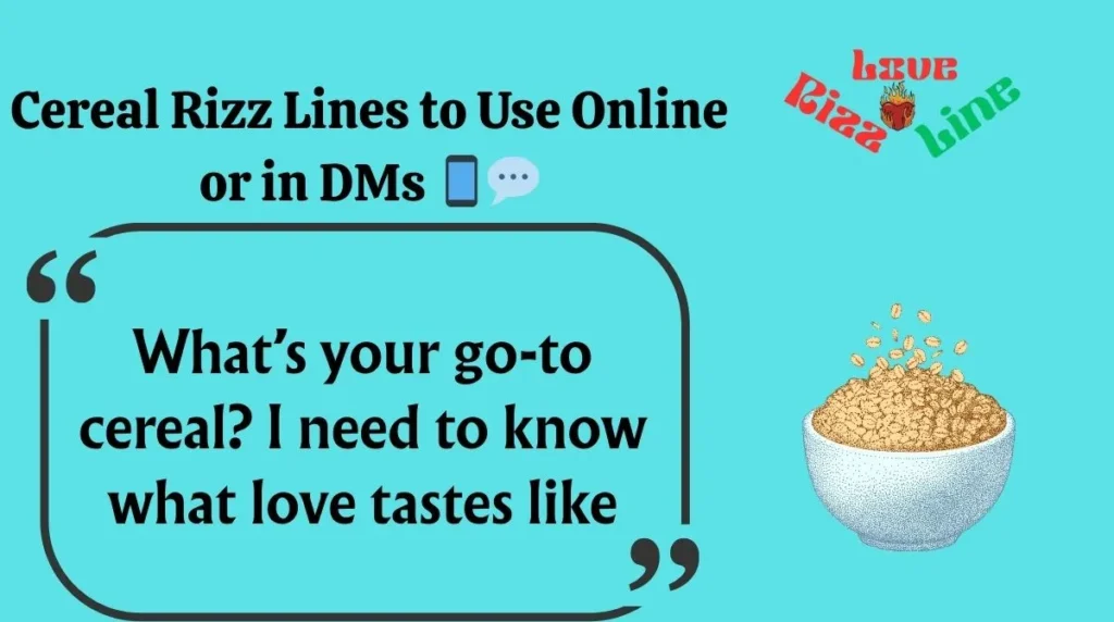 Cereal Rizz Lines to Use Online or in DMs 