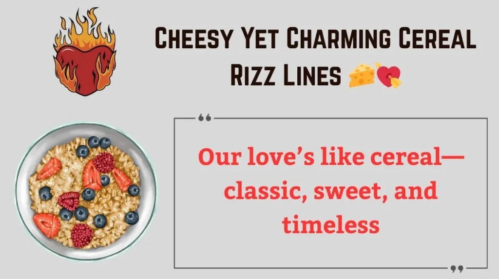 Cheesy Yet Charming Cereal Rizz Lines 
