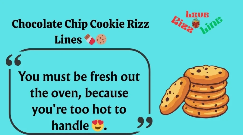 Chocolate Chip Cookie Rizz Lines 