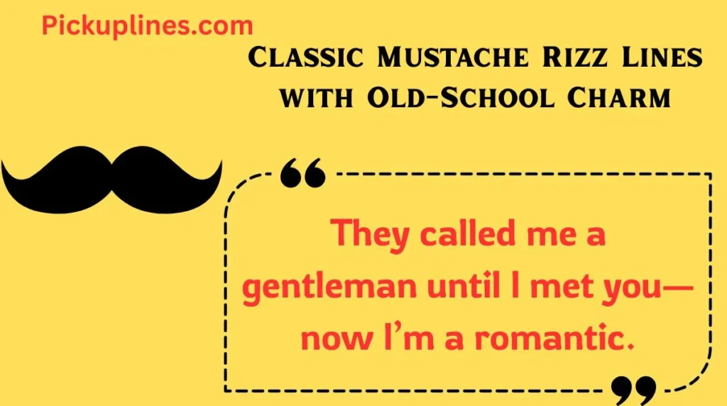 Classic Mustache Rizz Lines with Old-School Charm
