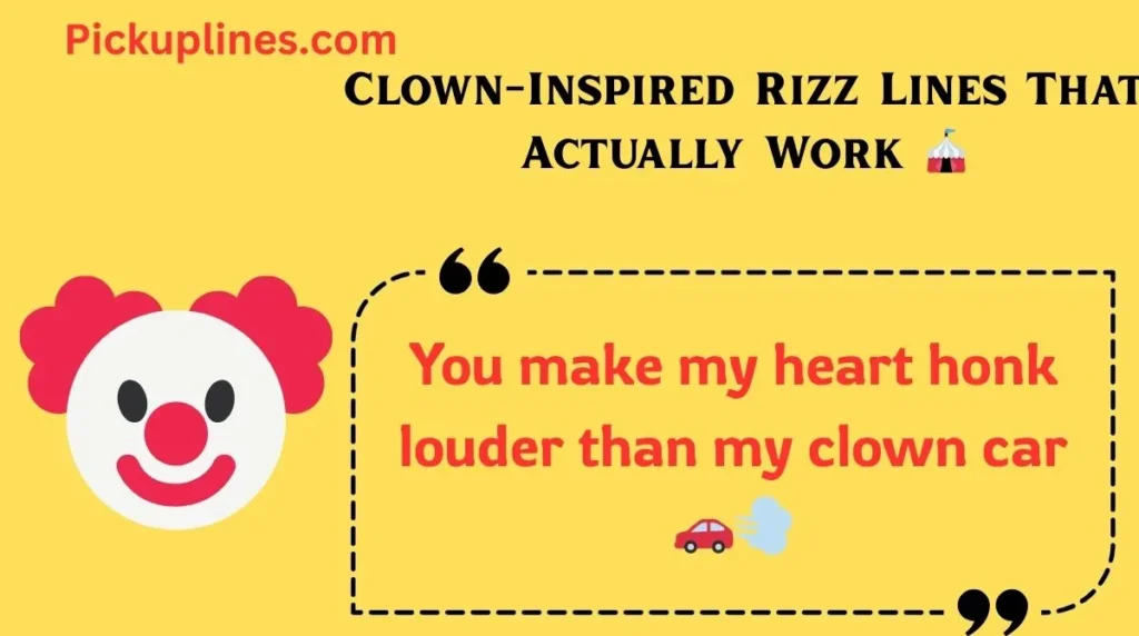 Clown-Inspired Rizz Lines That Actually Work 