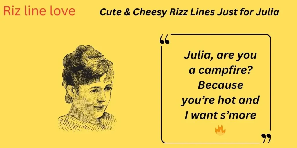 Cute & Cheesy Rizz Lines Just for Julia 