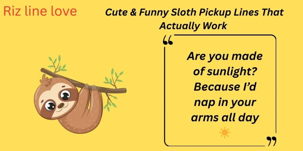 Cute & Funny Sloth Pickup Lines That Actually Work 