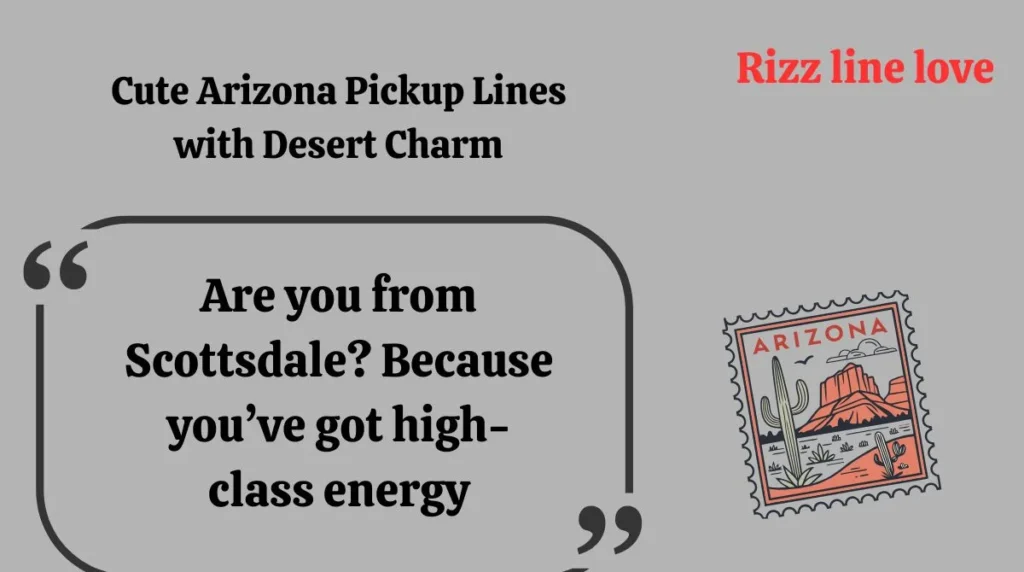Cute Arizona Pickup Lines with Desert Charm