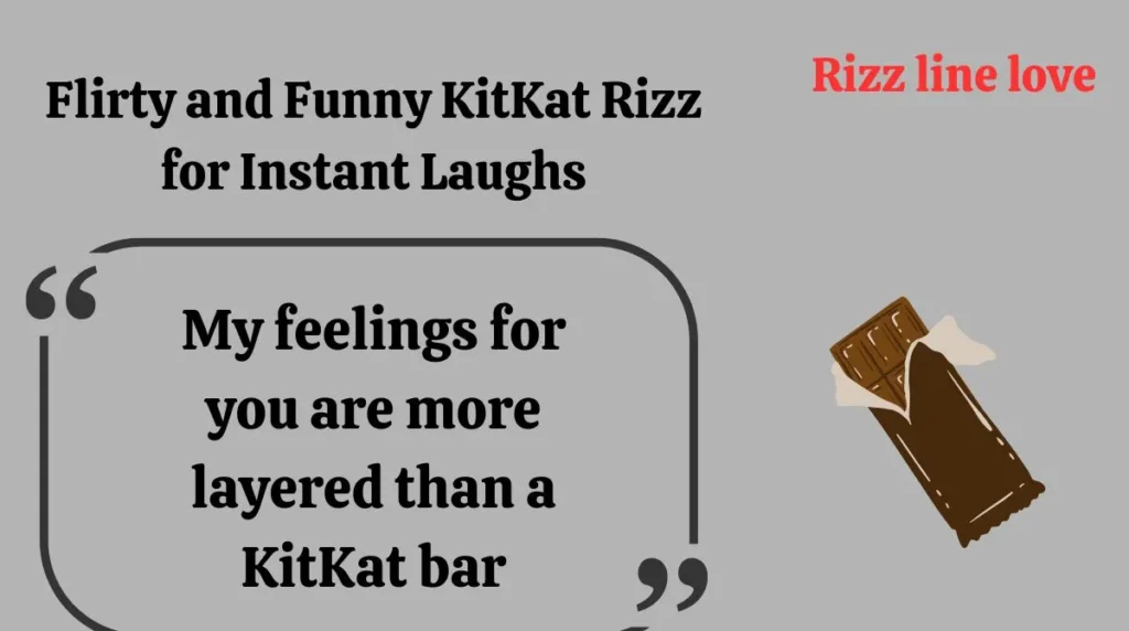 Flirty and Funny KitKat Rizz for Instant Laughs