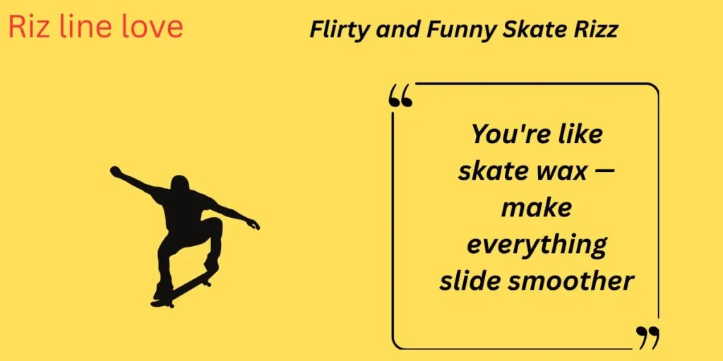 Flirty and Funny Skate Rizz