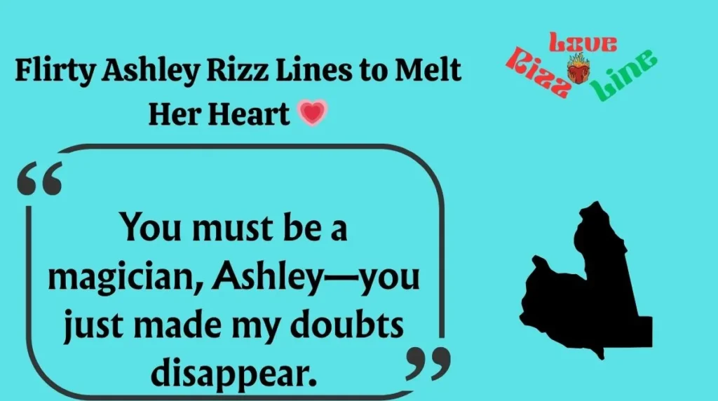 Flirty Ashley Rizz Lines to Melt Her Heart 