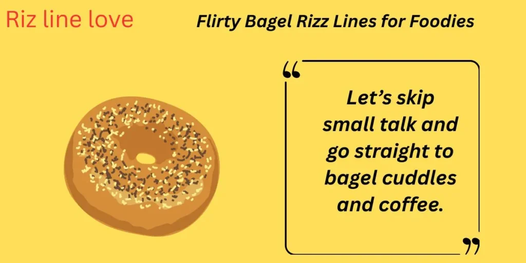 Flirty Bagel Rizz Lines for Foodies
