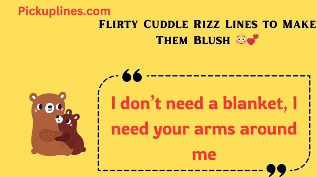 Flirty Cuddle Rizz Lines to Make Them Blush 