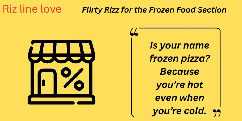 Flirty Rizz for the Frozen Food Section