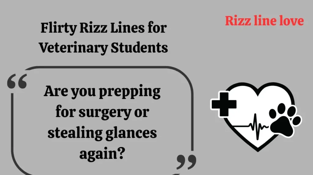 Flirty Rizz Lines for Veterinary Students