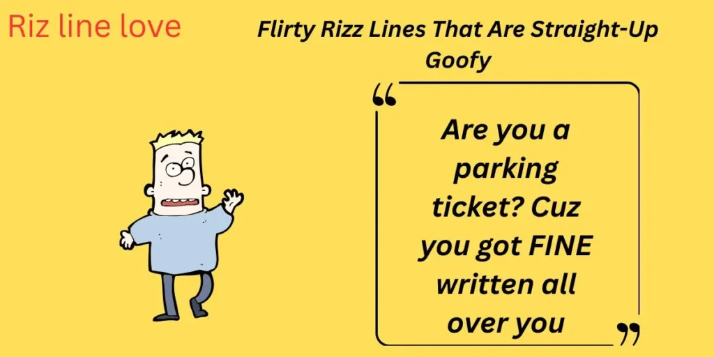 Flirty Rizz Lines That Are Straight-Up Goofy