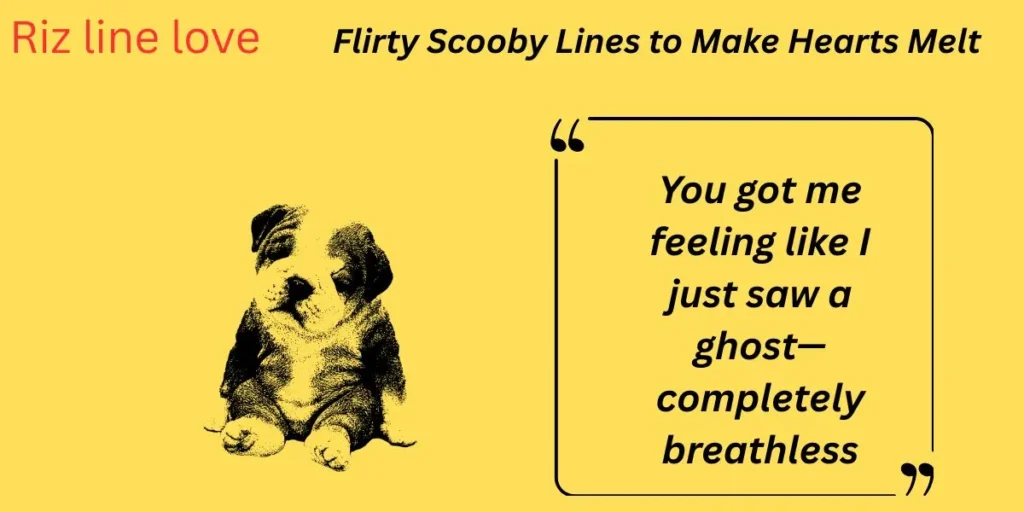 Flirty Scooby Lines to Make Hearts Melt