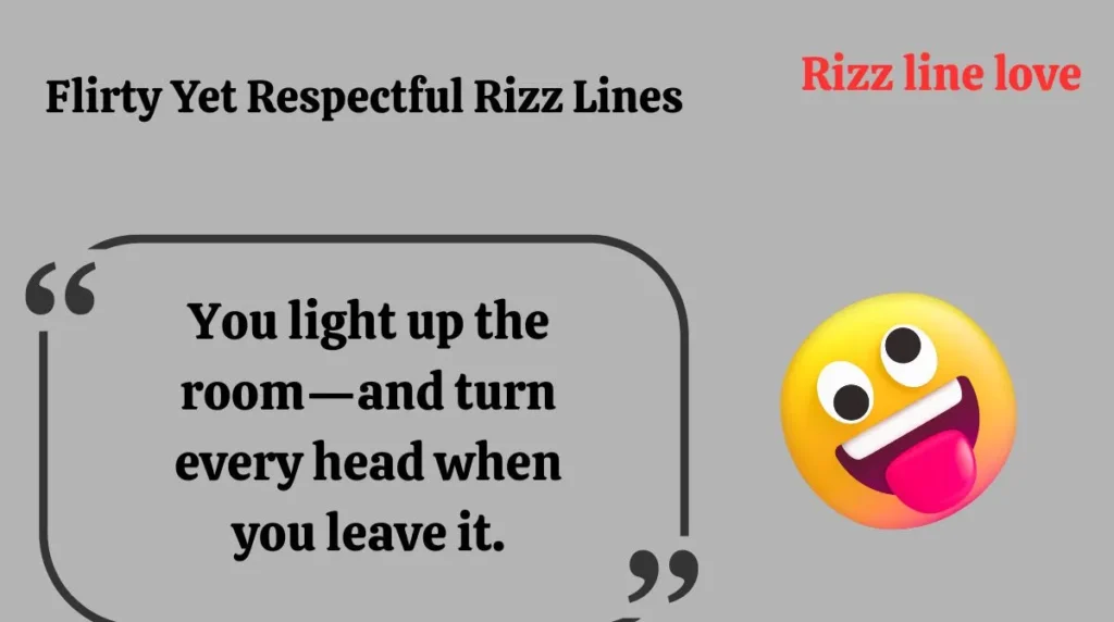 Flirty Yet Respectful Rizz Lines 