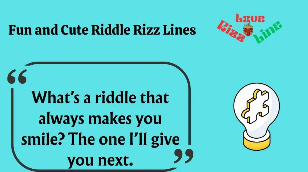 Fun and Cute Riddle Rizz Lines