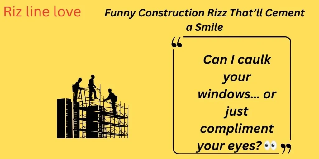 Funny Construction Rizz That’ll Cement a Smile