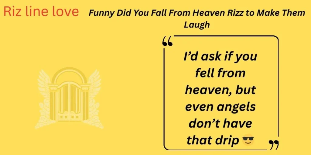 Funny Did You Fall From Heaven Rizz to Make Them Laugh