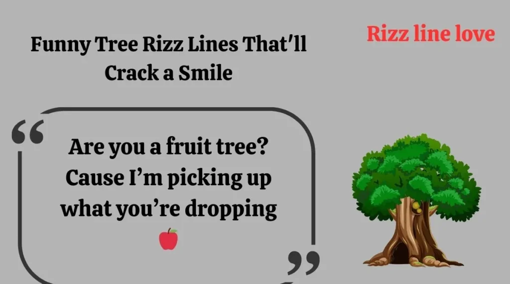 Funny Tree Rizz Lines That'll Crack a Smile
