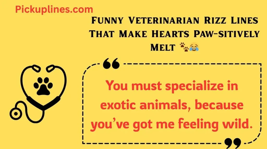 Funny Veterinarian Rizz Lines That Make Hearts Paw-sitively Melt 