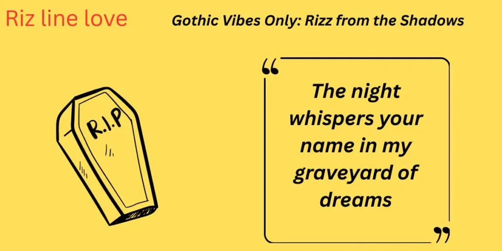 Gothic Vibes Only: Rizz from the Shadows