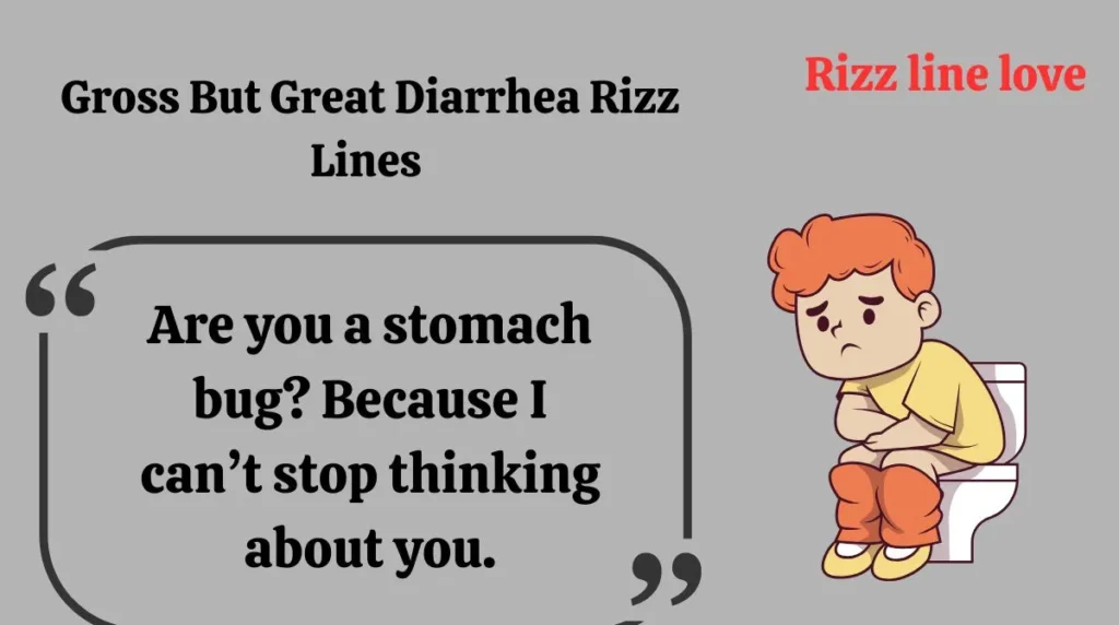 Gross But Great Diarrhea Rizz Lines