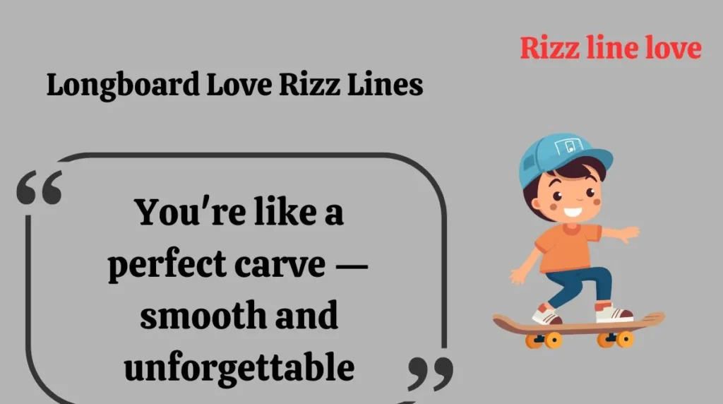 Longboard Love Rizz Lines