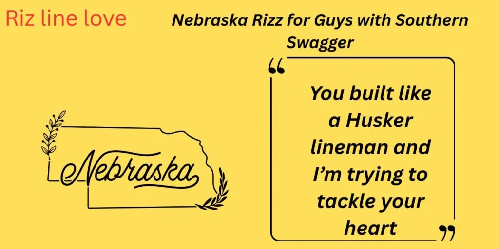 Nebraska Rizz for Guys with Southern Swagger