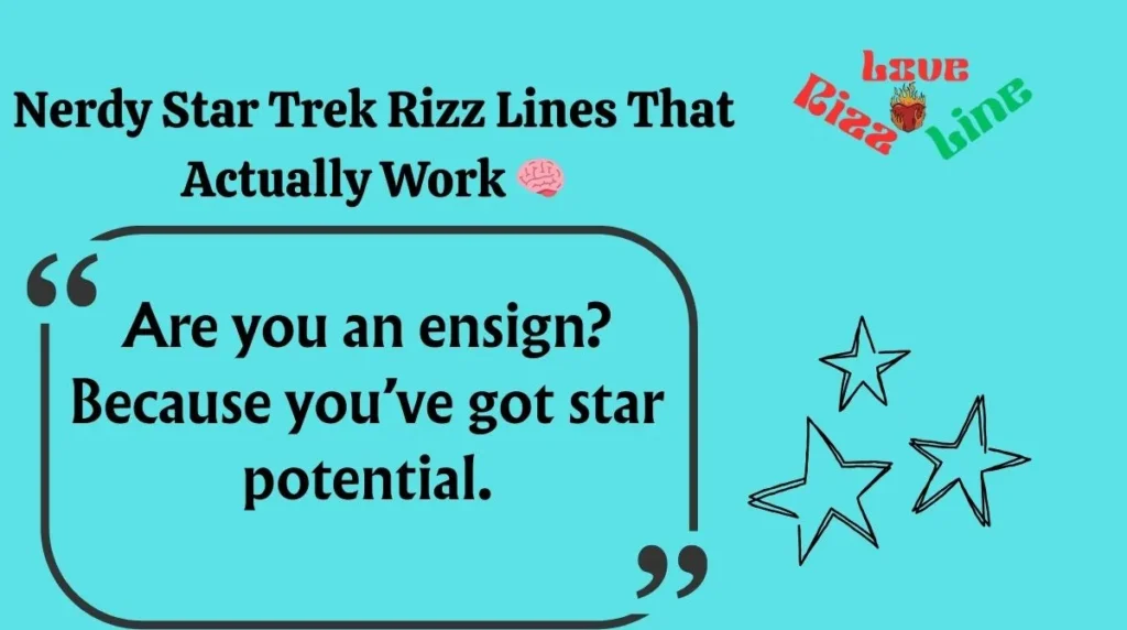 Nerdy Star Trek Rizz Lines That Actually Work 