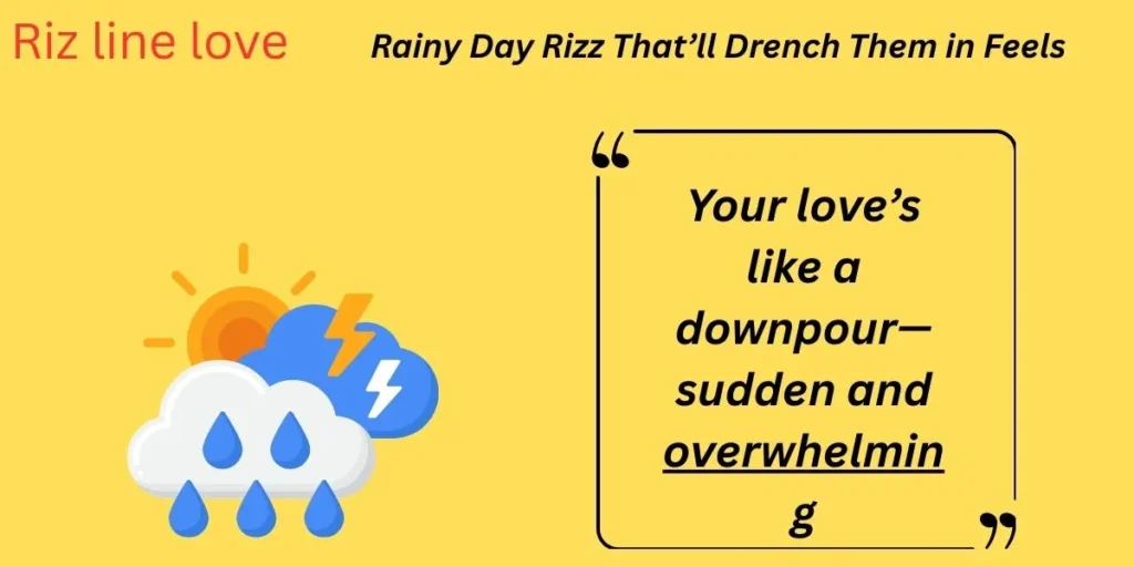 Rainy Day Rizz That’ll Drench Them in Feels