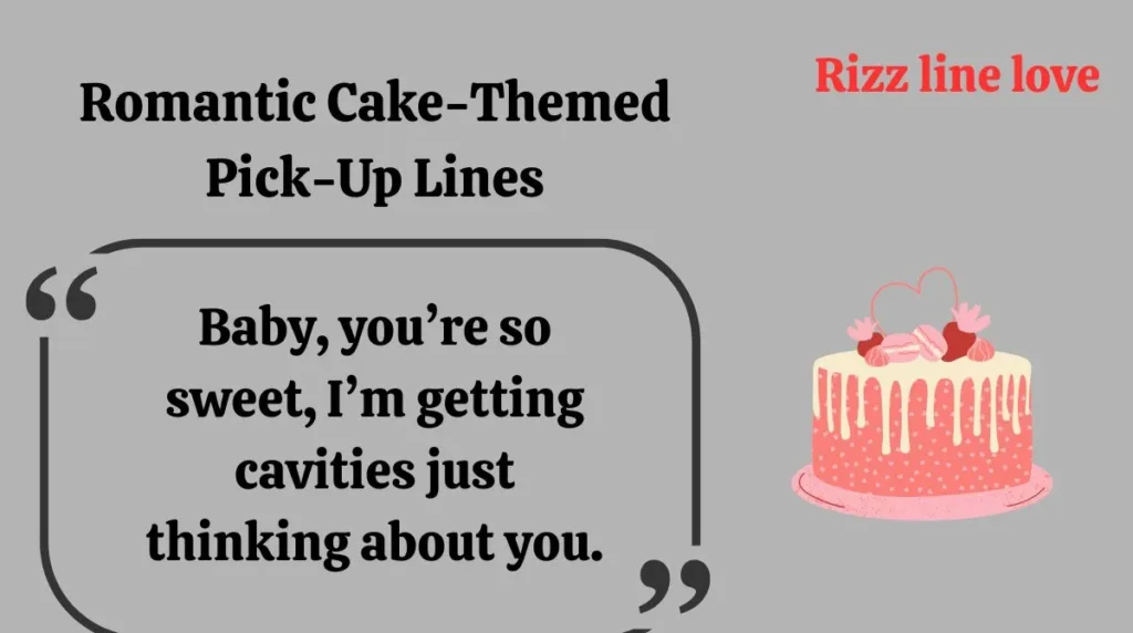 Romantic Cake-Themed Pick-Up Lines