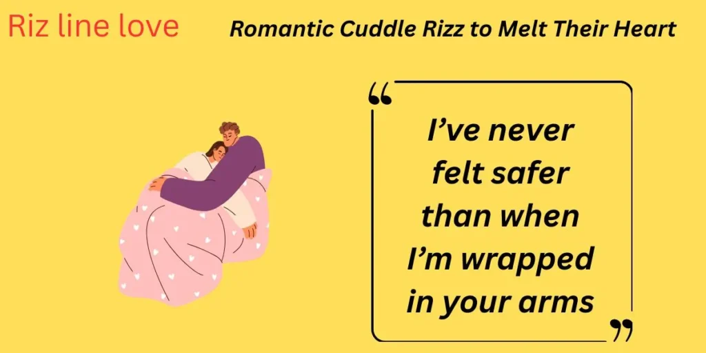 Romantic Cuddle Rizz to Melt Their Heart