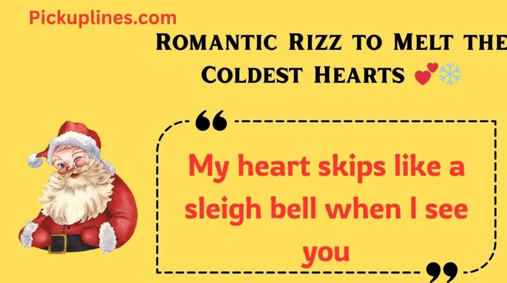 Romantic Rizz to Melt the Coldest Hearts