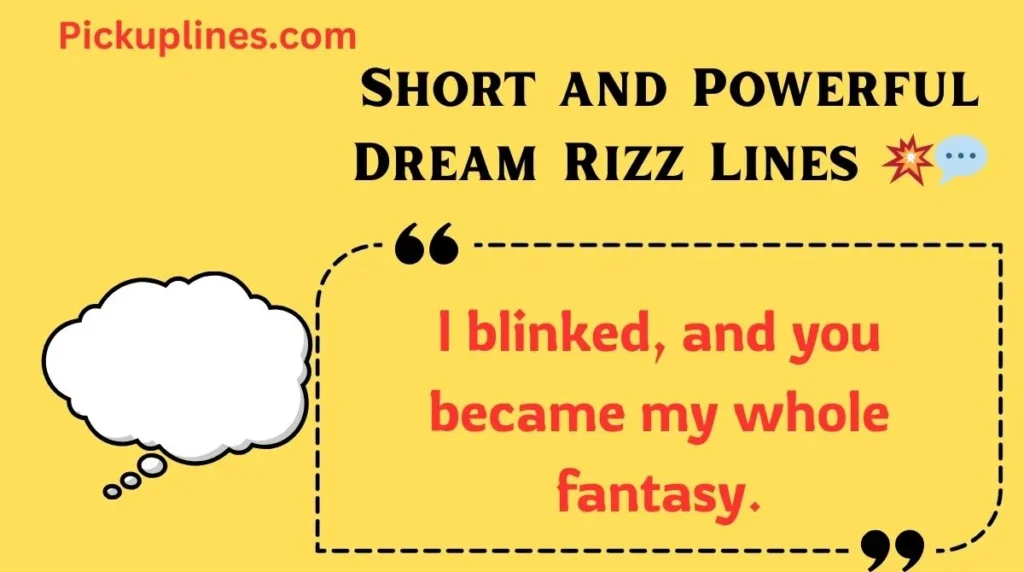Short and Powerful Dream Rizz Lines 