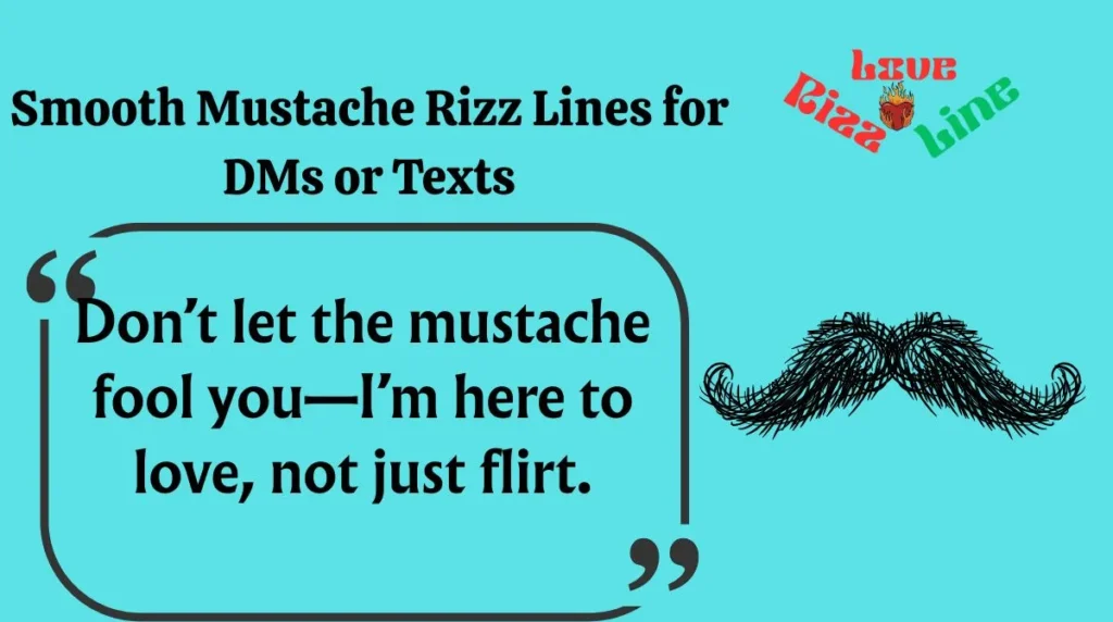 Smooth Mustache Rizz Lines for DMs or Texts