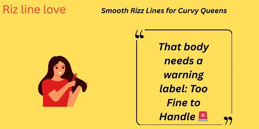 Smooth Rizz Lines for Curvy Queens