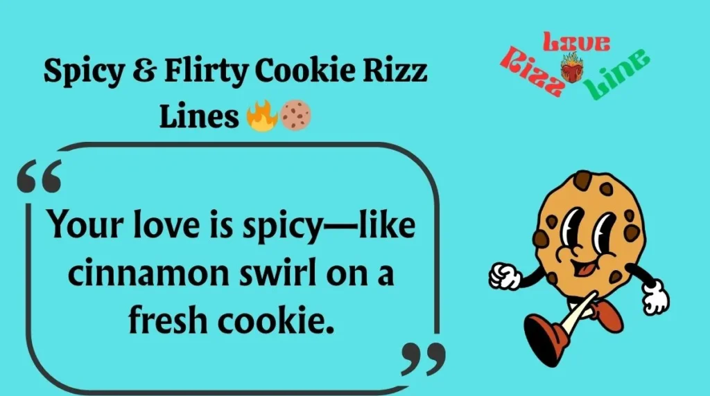 Spicy & Flirty Cookie Rizz Lines 