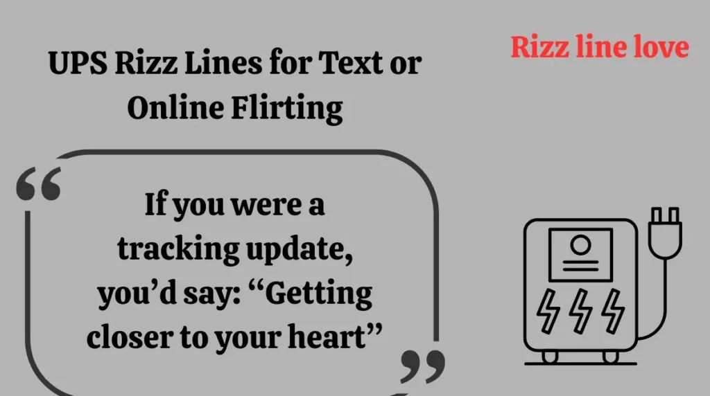 UPS Rizz Lines for Text or Online Flirting