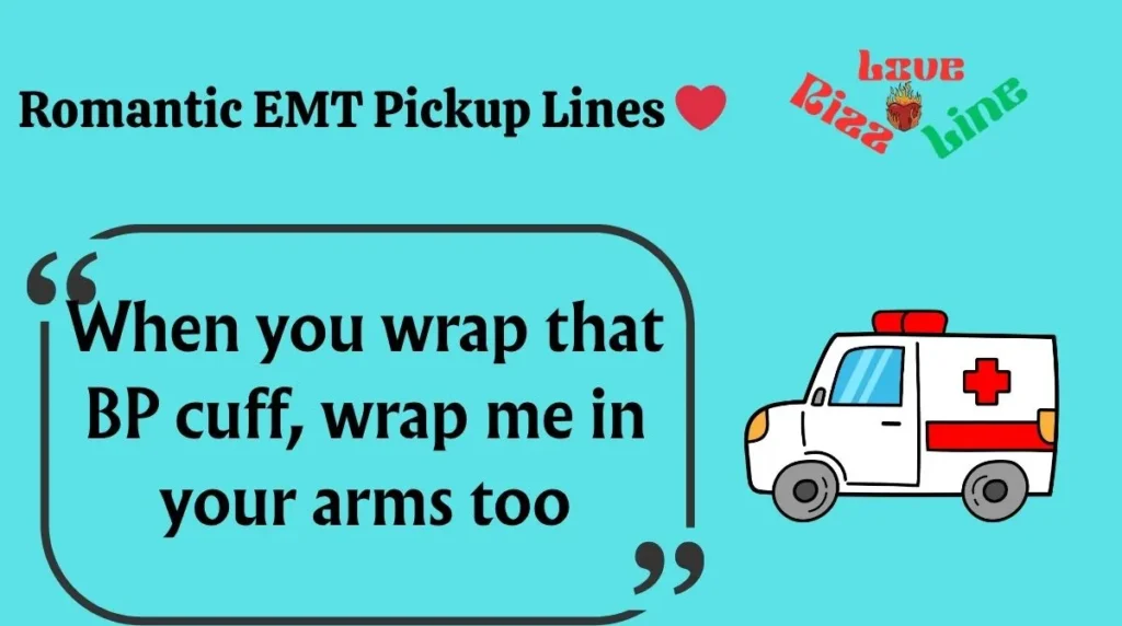 Romantic EMT Pickup Lines 