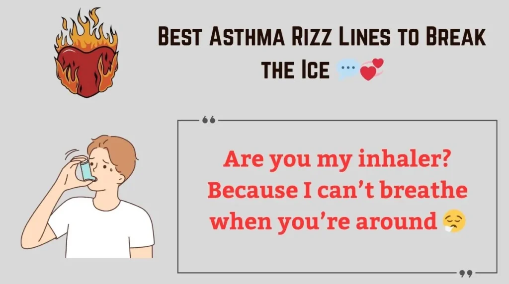Best Asthma Rizz Lines to Break the Ice 