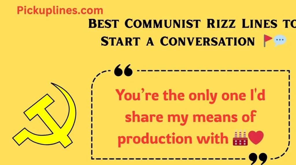 Best Communist Rizz Lines to Start a Conversation 