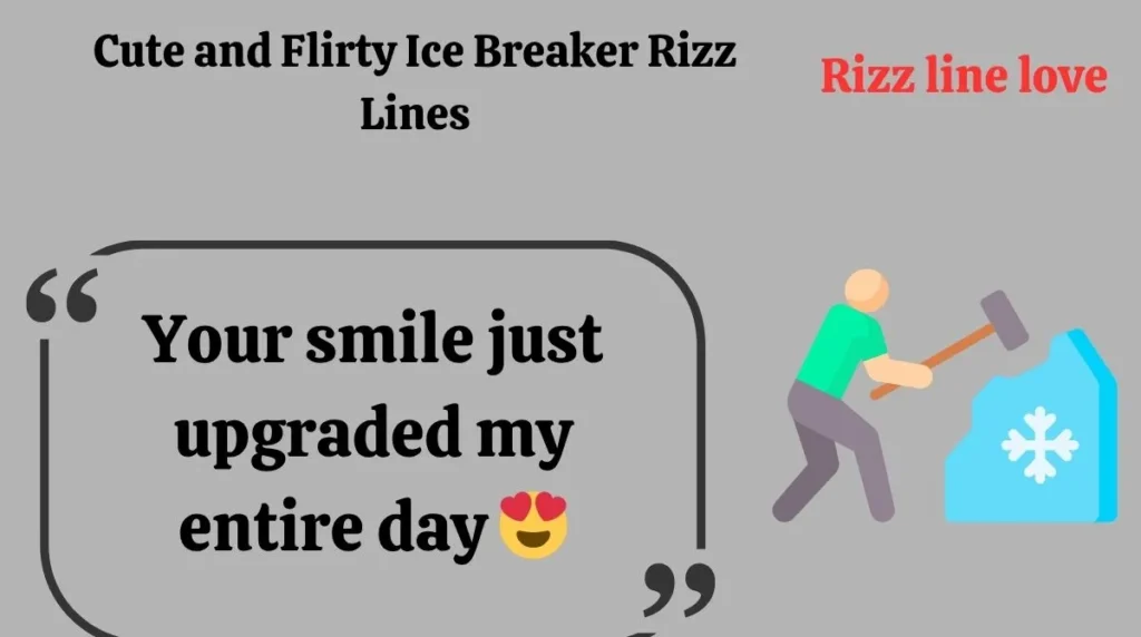 Cute and Flirty Ice Breaker Rizz Lines
