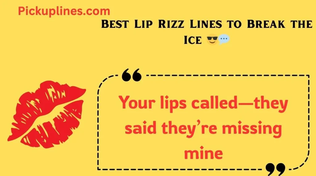 Best Lip Rizz Lines to Break the Ice 