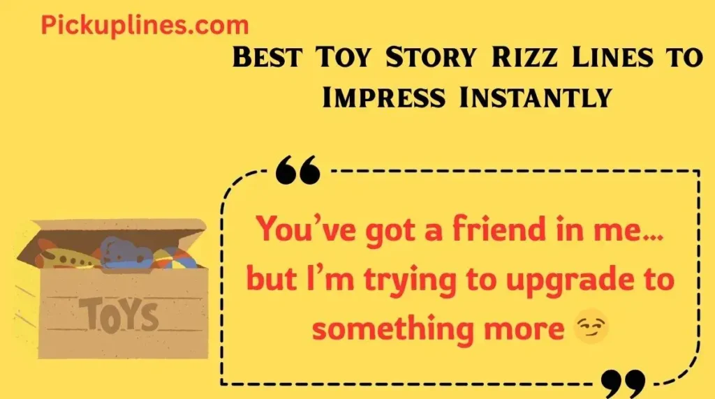 Best Toy Story Rizz Lines to Impress Instantly