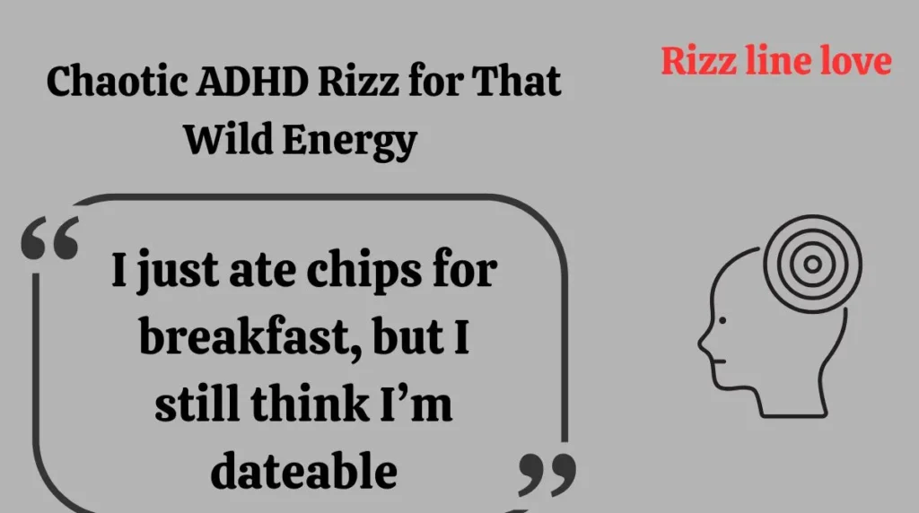 Chaotic ADHD Rizz for That Wild Energy