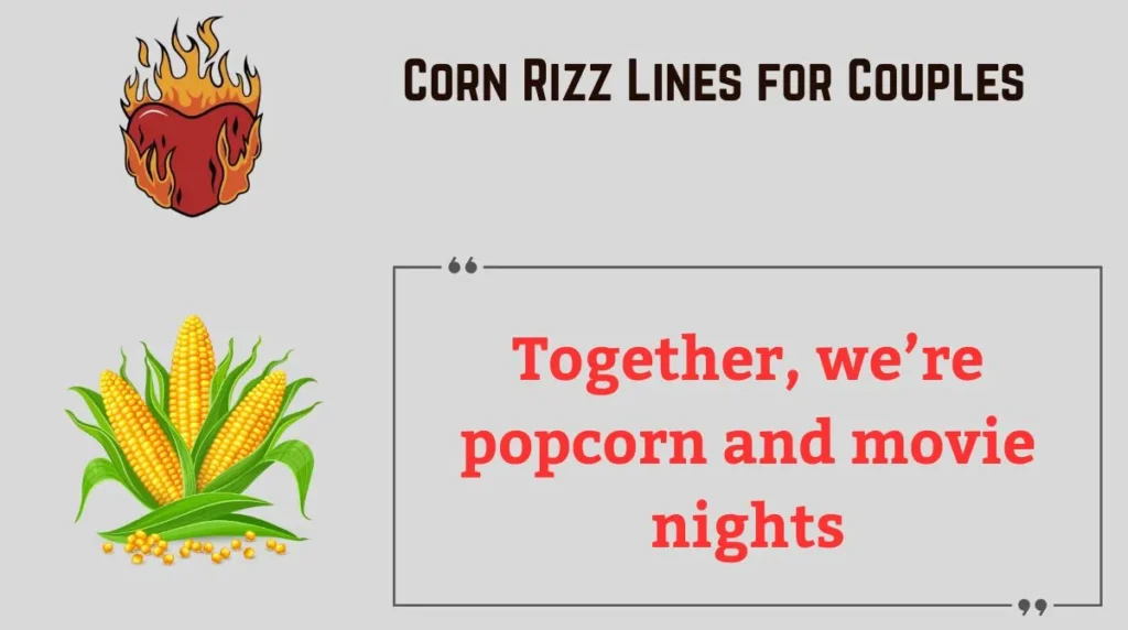 Corn Rizz Lines for Couples