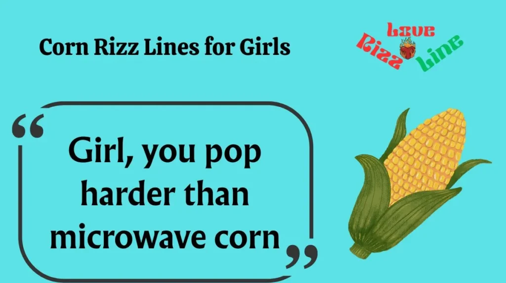 Corn Rizz Lines for Girls
