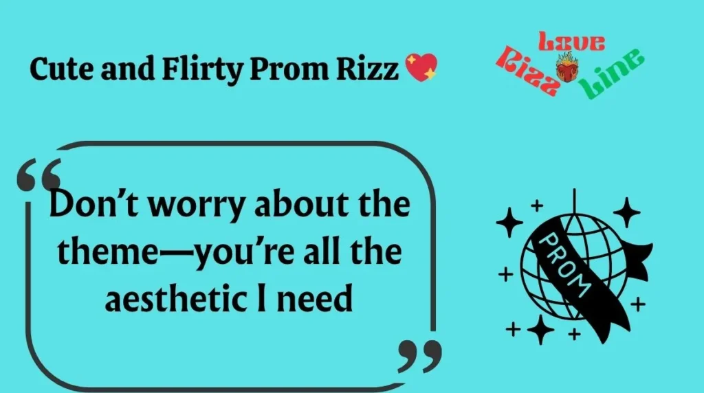 Cute and Flirty Prom Rizz 